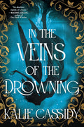 In the Veins of the Drowning Book by Kalie Cassidy