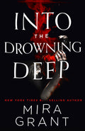 Into the Drowning Deep Novel by Seanan McGuire
