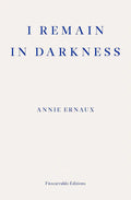 I remain in darkness Book by Annie Ernaux