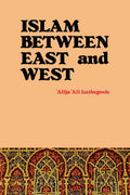 Islam Between East and West Book by Alija Izetbegovi?