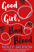 Good Girl, Bad Blood: The Sequel to A Good Girl's Guide to Murder Book by Holly Jackson