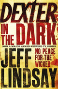 Dexter in the Dark Novel by Jeff Lindsay