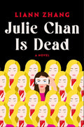 Julie Chan Is Dead: A Novel by Liann Zhang