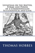 Leviathan: Or the Matter, Forme and Power of a Commonwealth, Ecclesiasticall and Civil Book by Thomas Hobbes