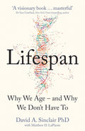 Lifespan: Why We Age – and Why We Don't Have To Book by David Sinclair