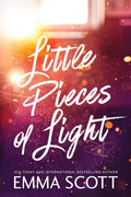 Little Pieces of Light Book by Emma Scott