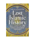 Lost Islamic History by Firas Alkhateeb