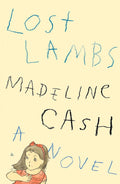 Lost Lambs: A Novel Book by Madeline Cash