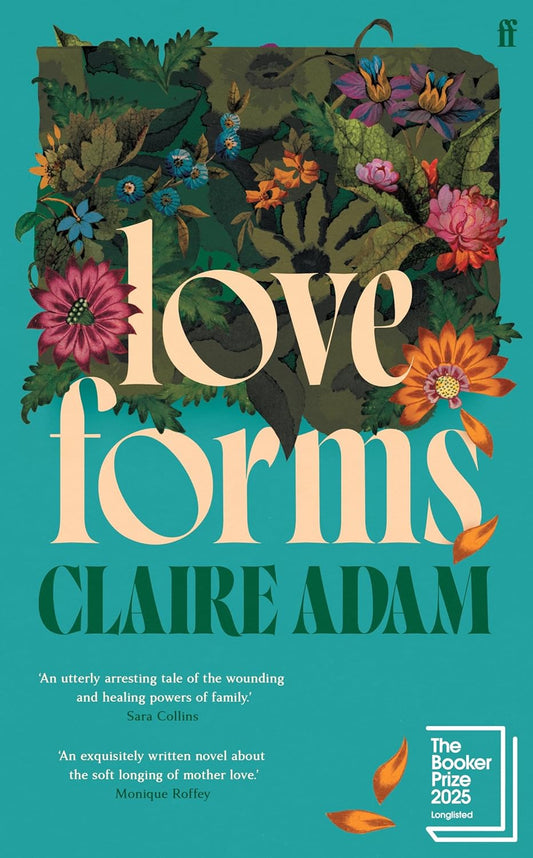 Love Forms: A Novel by Claire Adam