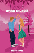 Love and Other Chances by Tracy Baack