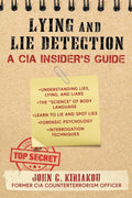 Lying and Lie Detection: A CIA Insider's Guide Book by John Kiriakou