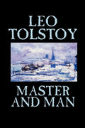 Master and Man (Short Story) by Leo Tolstoy