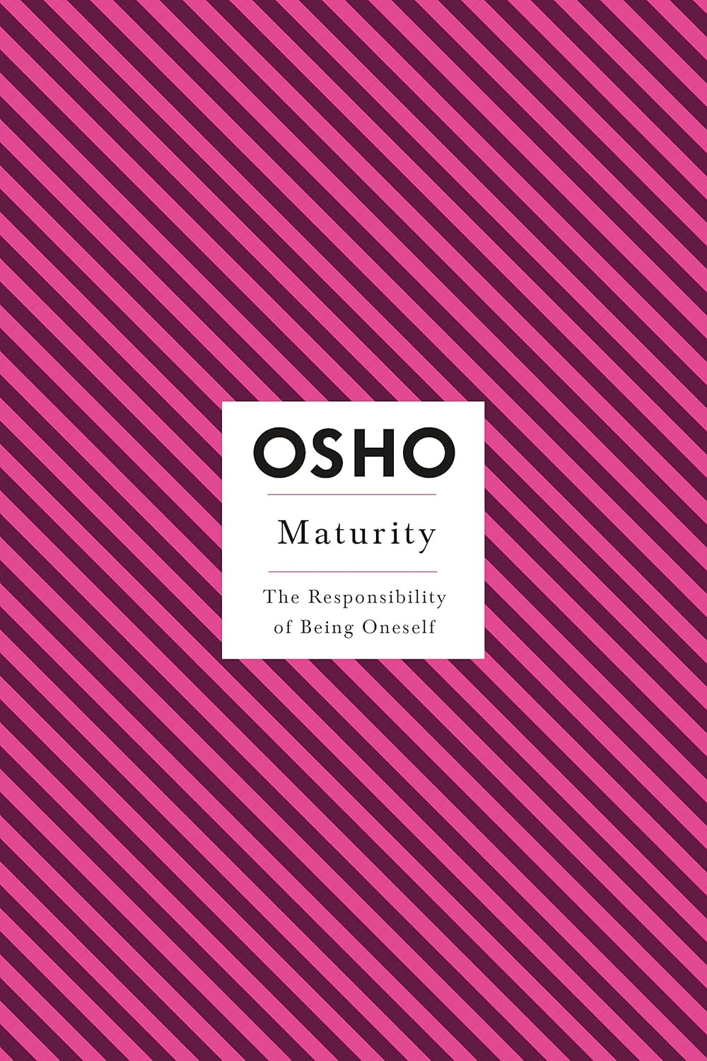 Maturity: The Responsibility of Being Oneself Book by Osho