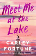 Meet Me at the Lake Book by Carley Fortune