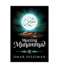 Meeting Muhammad by Omar Suleiman