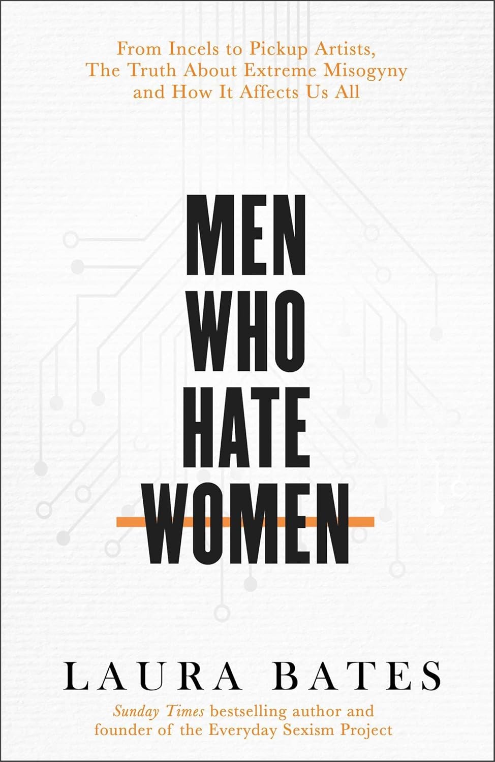 Men Who Hate Women Book by Laura Bates