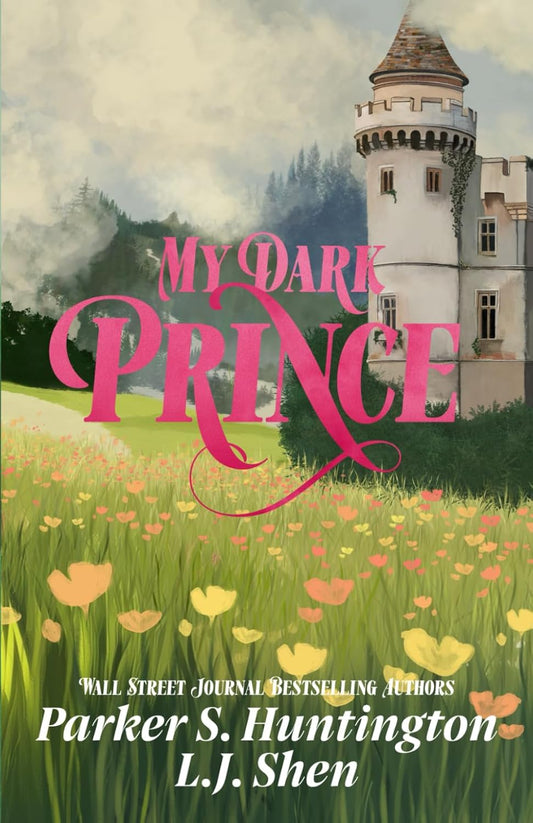 My Dark Prince: An Enemies-to-Lovers Romance by L.J. Shen and Parker S. Huntington