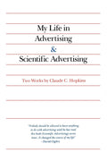 My Life in Advertising and Scientific Advertising by Claude Hopkins