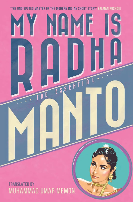 My Name is Radha: The Essential Manto Book by Saadat Hasan Manto