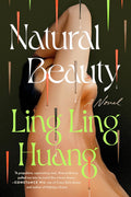 Natural Beauty: A Novel Book by Ling Ling Huang