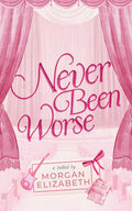 Never Been Worse Book by Morgan Elizabeth
