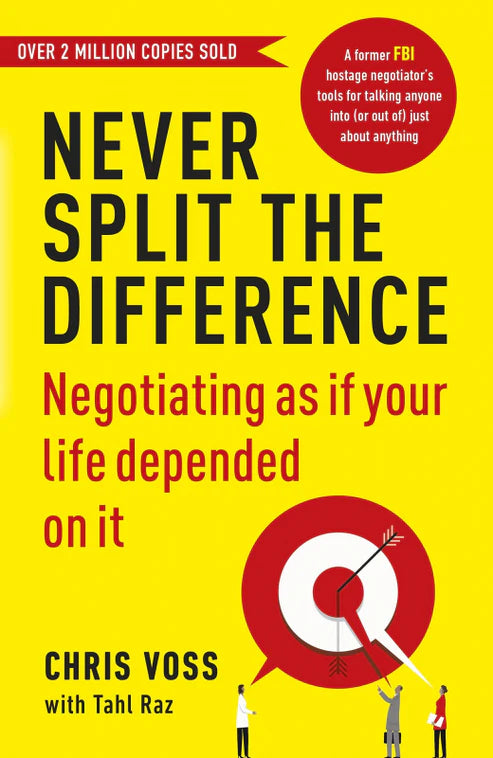 Never Split the Difference by Christopher Voss and Tahl Raz