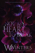 Not My Heart to Break Book by W Winters