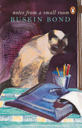 Notes From A Small Room: Signed As Essays From A Small Room Book by Ruskin Bond