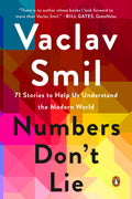Numbers Don't Lie: 71 Stories to Help Us Understand the Modern World Book by Vaclav Smil