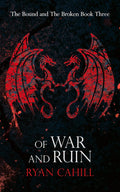 Of War and Ruin by Ryan Cahill