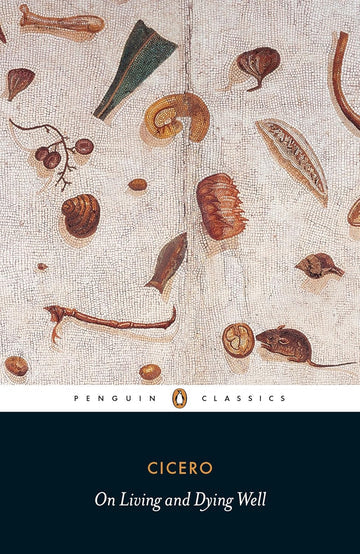 On Living and Dying Well by Cicero