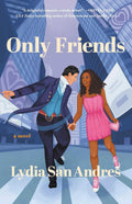Only Friends: A Novel by Lydia San Andres