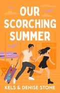 Our Scorching Summer by Denise Stone and Kels Stone