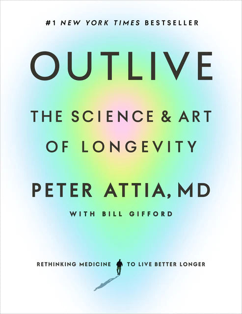 Outlive: The Science and Art of Longevity Book by Peter Attia
