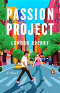 Passion Project: A Novel by London Sperry