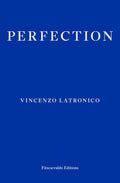 Perfection Novel by Vincenzo Latronico