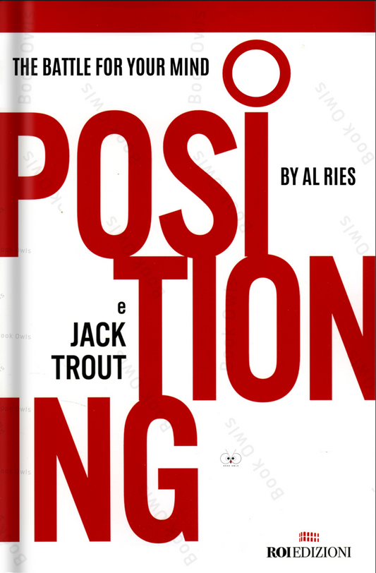 Positioning: The Battle for Your Mind Book by Al Ries and Jack Trout Overview