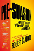 Pre-Suasion: A Revolutionary Way to Influence and Persuade Book by Robert Cialdini
