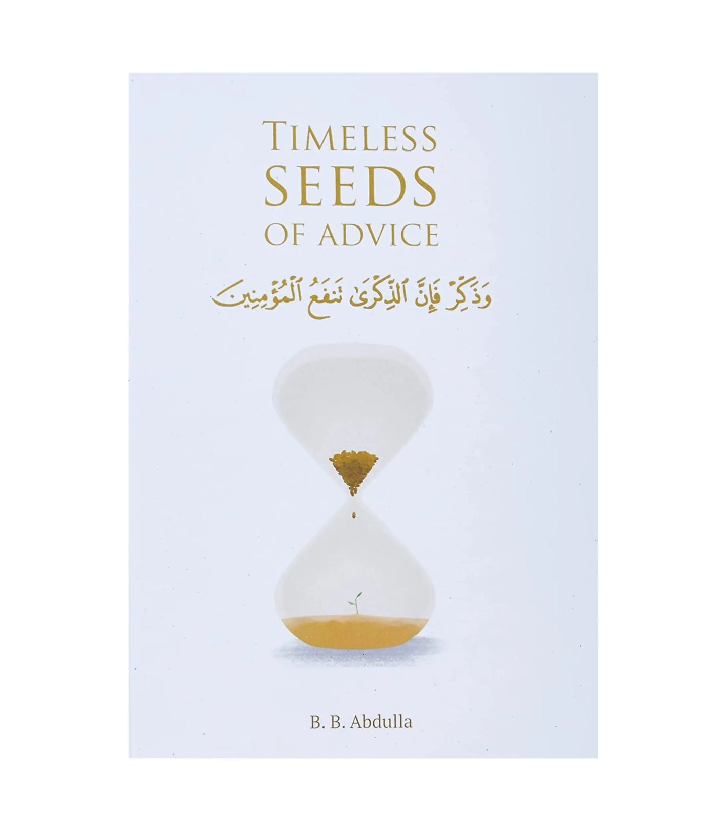 Timeless Seeds of Advice by B.B. Abdulla