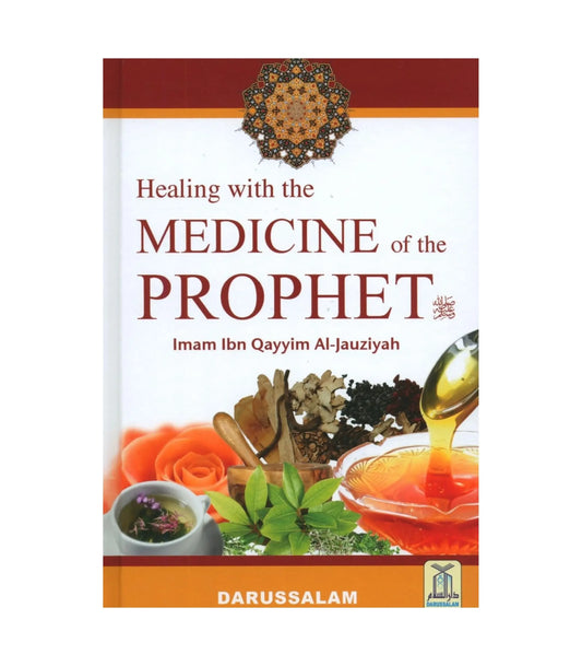 Healing with the Medicine of the Prophet by Imam Ibn Qayyim Al-Jawziyah