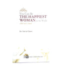You Can Be the Happiest Woman in the World by Dr. 'A'id al-Qarni