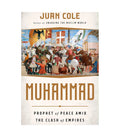 Muhammad: Prophet of Peace Amid the Clash of Empires by Juan Cole