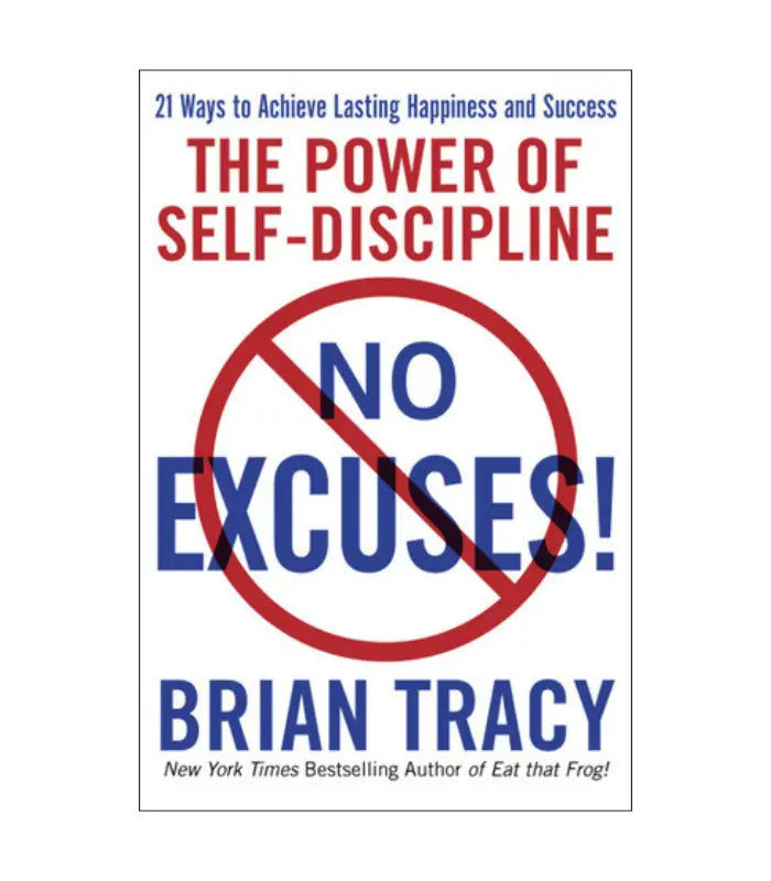 No Excuses! by Brian Tracy