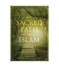 The Sacred Path to Islam by The Sincere Seeker Collection