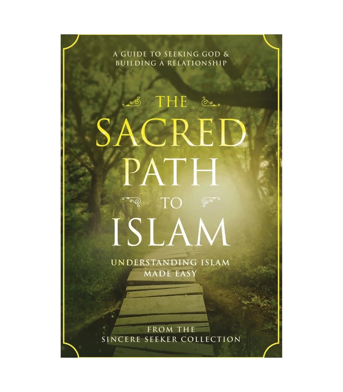 The Sacred Path to Islam by The Sincere Seeker Collection