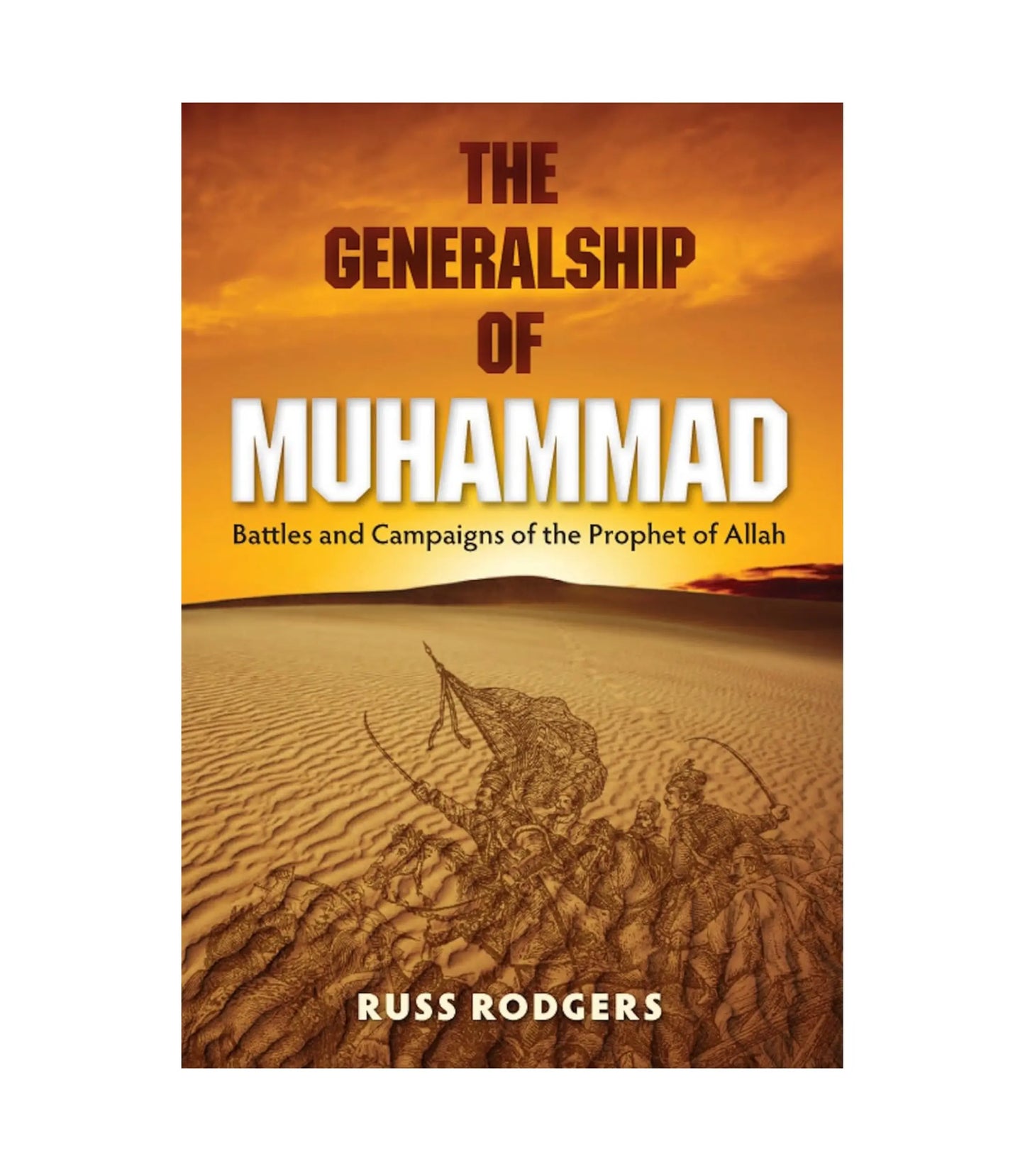 The Generalship of Muhammad by Russ Rodgers