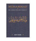 Muhammad: His Character and Conduct by Adil Salahi