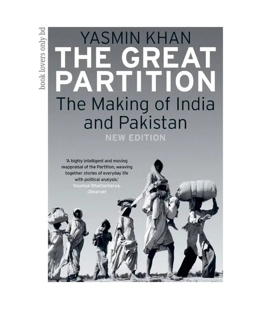 The Great Partition: The Making of India and Pakistan by Yasmin Khan