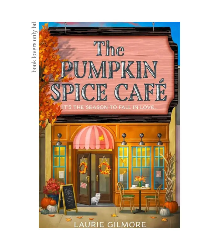The Pumpkin Spice Café (Dream Harbor, Book 1) Book by Laurie Gilmore