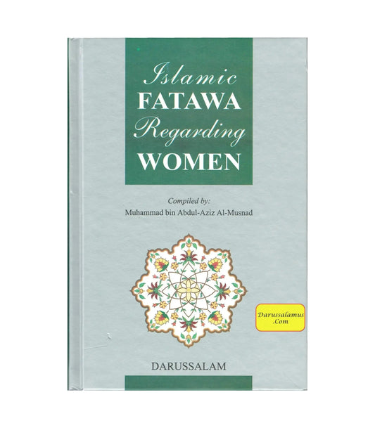 Islamic Fatawa Regarding Women by Muhammad bin Abdul-Aziz Al-Musnad
